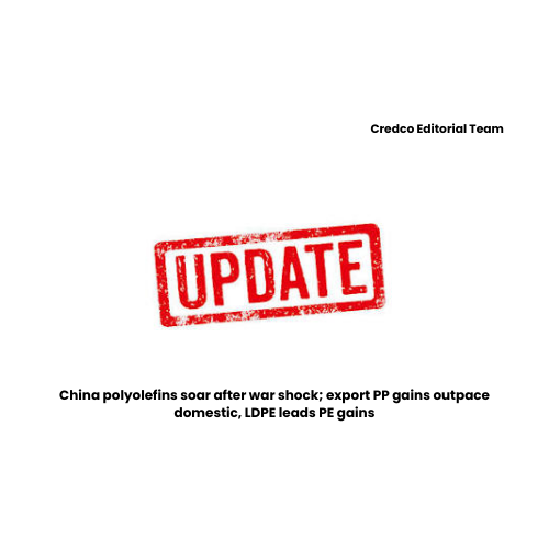 China polyolefins soar after war shock; export PP gains outpace domestic, LDPE leads PE gains