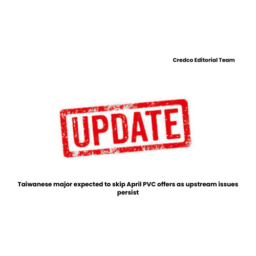 Taiwanese major expected to skip April PVC offers as upstream issues persist