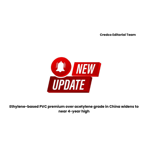 Ethylene-based PVC premium over acetylene grade in China widens to near 4-year high