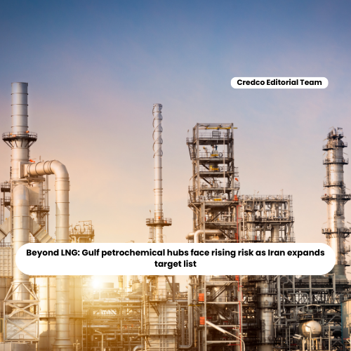 Beyond LNG: Gulf petrochemical hubs face rising risk as Iran expands target list