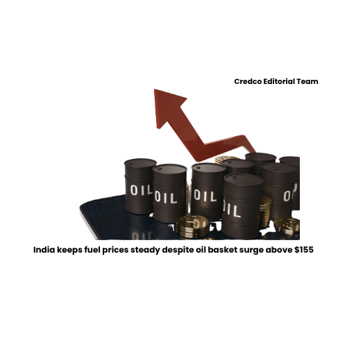 India keeps fuel prices steady despite oil basket surge above $155