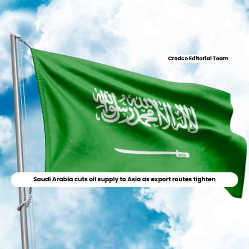 Saudi Arabia cuts oil supply to Asia as export routes tighten