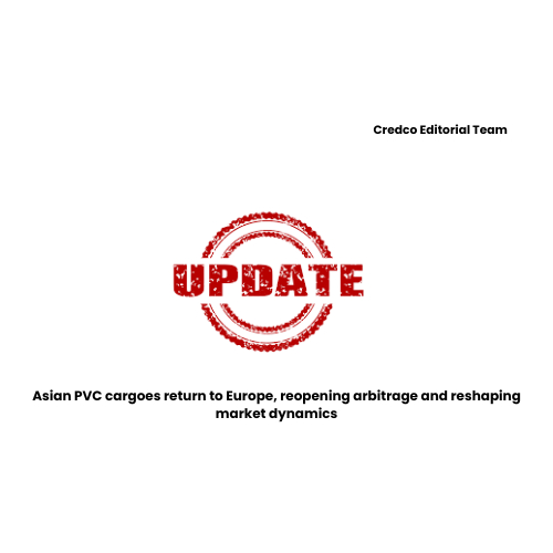 Asian PVC cargoes return to Europe, reopening arbitrage and reshaping market dynamics