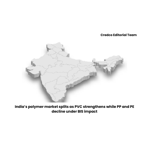 India’s polymer market splits as PVC strengthens while PP and PE decline under BIS impact