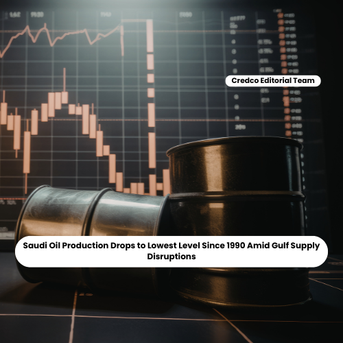 Saudi Oil Production Drops to Lowest Level Since 1990 Amid Gulf Supply Disruptions