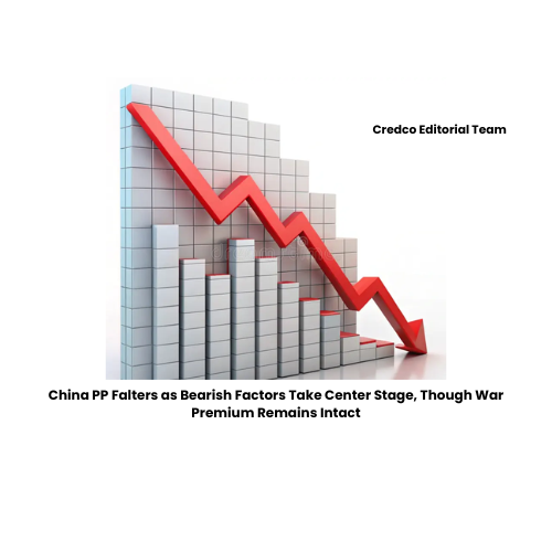 China PP Falters as Bearish Factors Take Center Stage, Though War Premium Remains Intact