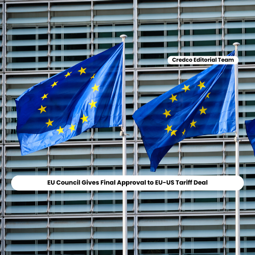 EU Council Gives Final Approval to EU-US Tariff Deal