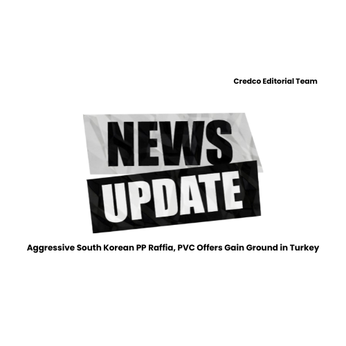 Aggressive South Korean PP Raffia, PVC Offers Gain Ground in Turkey