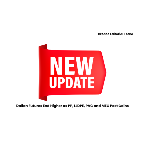 Dalian Futures End Higher as PP, LLDPE, PVC and MEG Post Gains