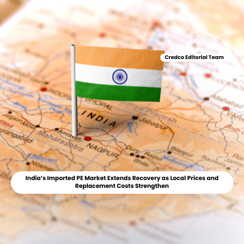 India’s Imported PE Market Extends Recovery as Local Prices and Replacement Costs Strengthen