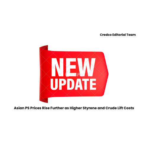 Asian PS Prices Rise Further as Higher Styrene and Crude Lift Costs