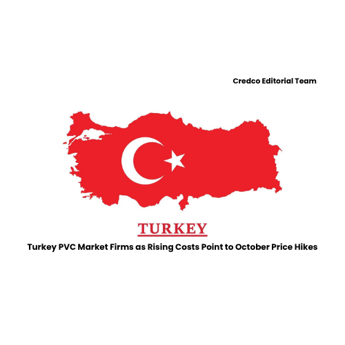 Turkey PVC Market Firms as Rising Costs Point to October Price Hikes