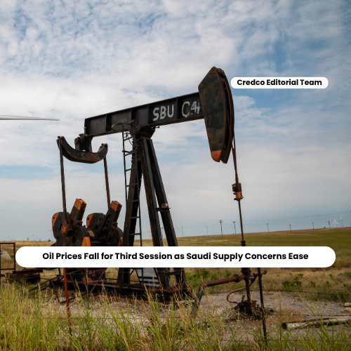 Oil Prices Fall for Third Session as Saudi Supply Concerns Ease